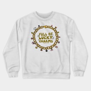 Full of Lucky Charms Crewneck Sweatshirt